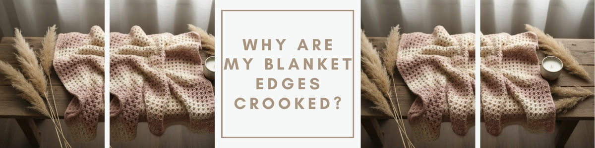 Why Are My Blanket Edges Crooked?